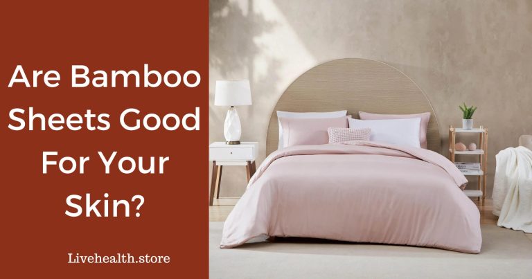 Are Bamboo Sheets Good For Your Skin