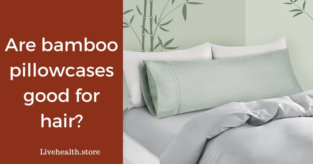 Are bamboo pillowcases good for hair?