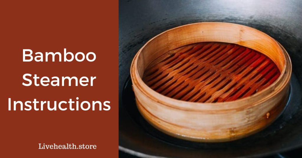 Bamboo steamer instructions