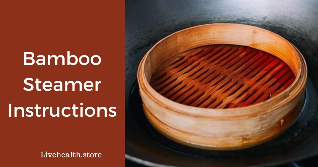 Bamboo Steamer Instructions