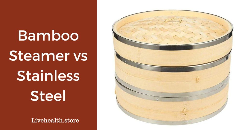 Bamboo Steamer vs Stainless Steel