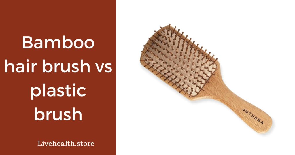 Bamboo hair brush vs plastic brush