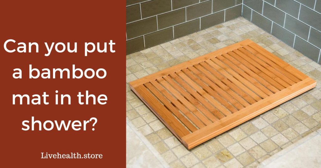 Can you put a bamboo mat in the shower?