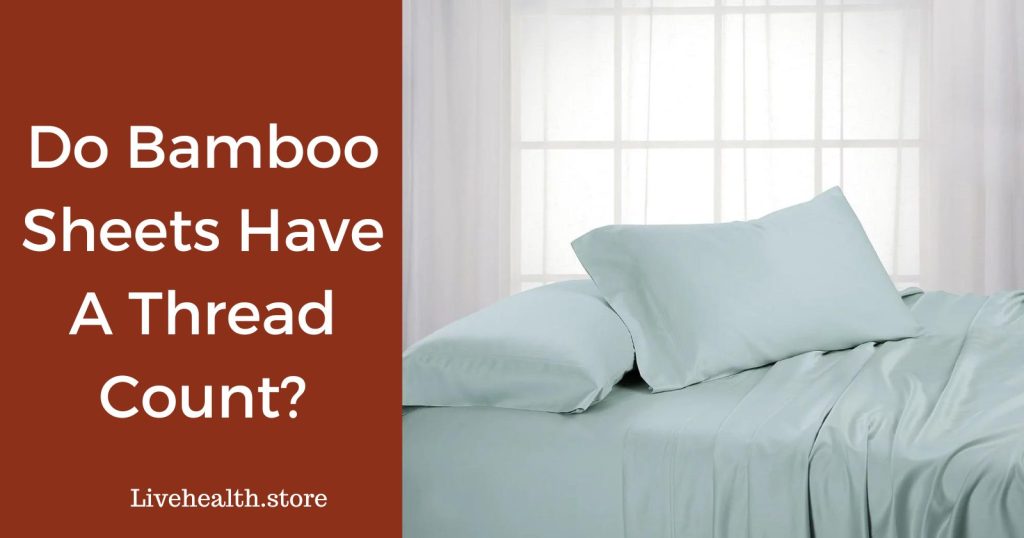 Do Bamboo Sheets Have A Thread Count