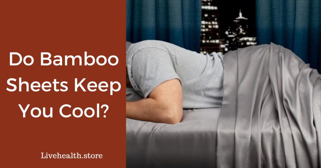 Do bamboo sheets keep you cool?