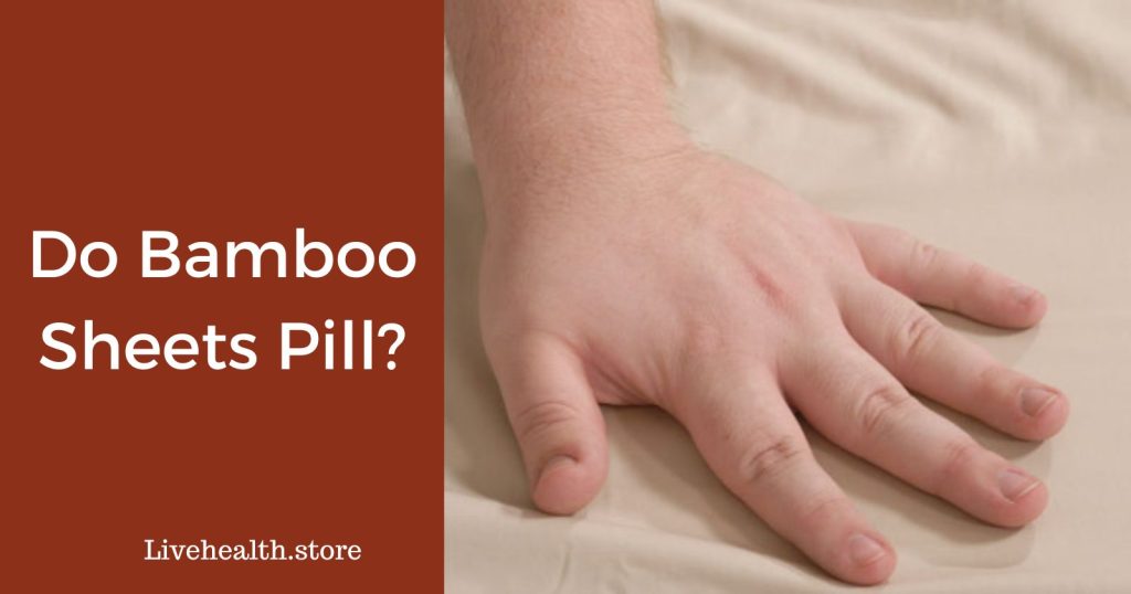 Do bamboo sheets pill?