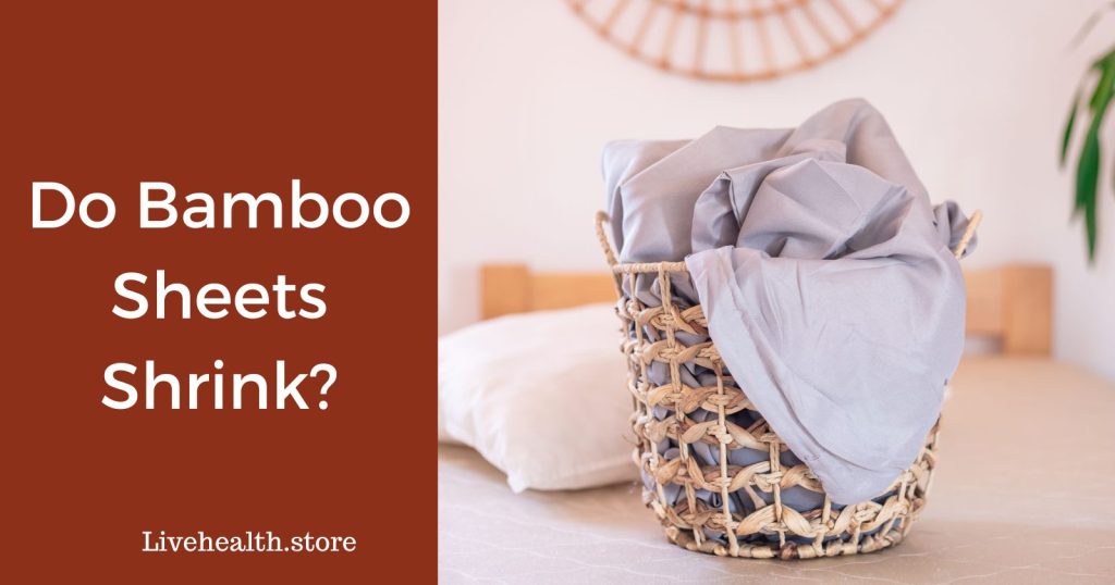 Do bamboo sheets shrink?