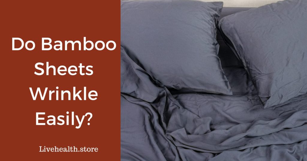 Do Bamboo Sheets Wrinkle Easily