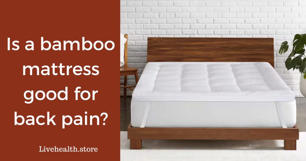 Is a bamboo mattress good for back pain?