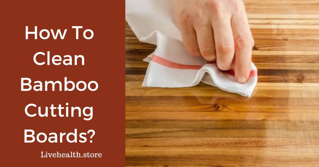How To Clean Bamboo Cutting Boards