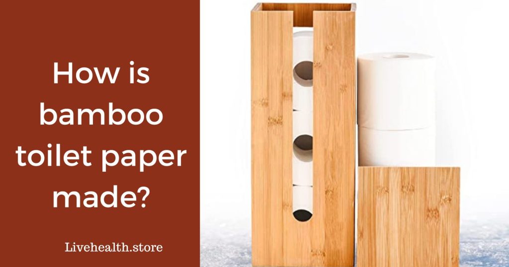 How is bamboo toilet paper made?