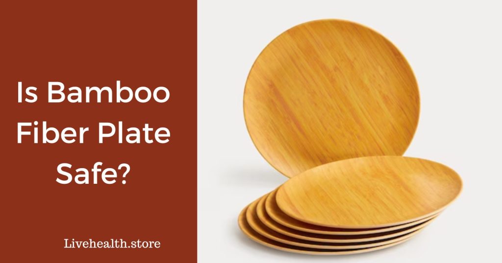 Safety First: Are Bamboo Fiber Plates Non-Toxic?