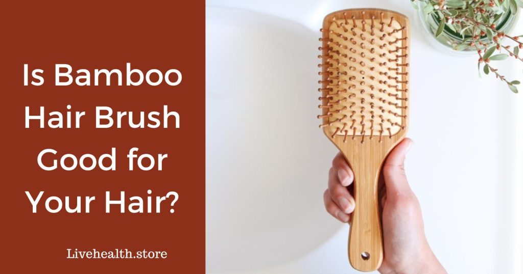 Find Out If a Bamboo Hair Brush Is Right for You