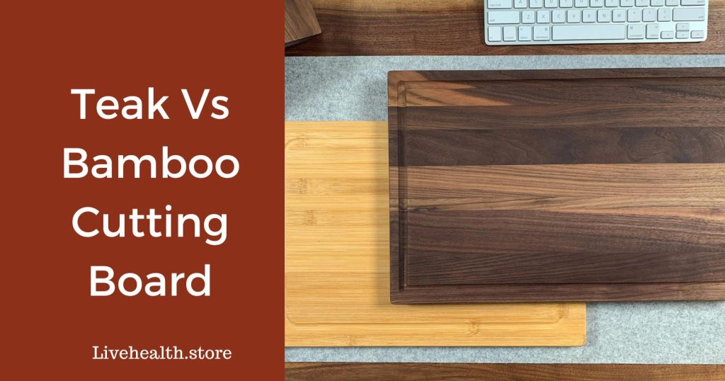 Teak vs. bamboo cutting board: The Winner?