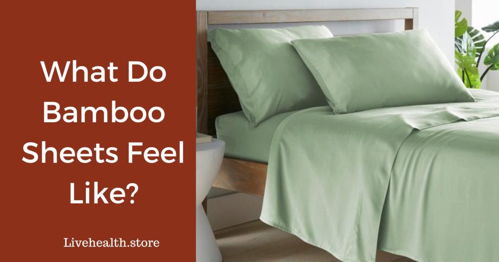 What do bamboo sheets feel like?
