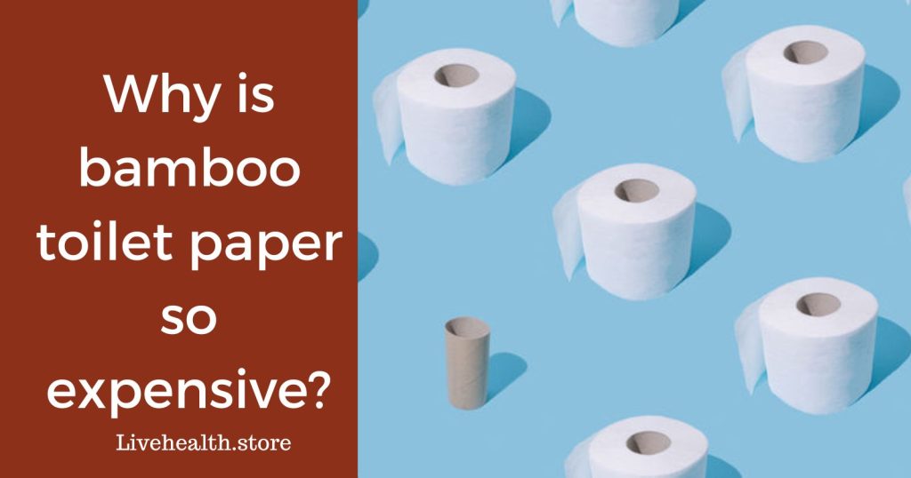Why is bamboo toilet paper so expensive?