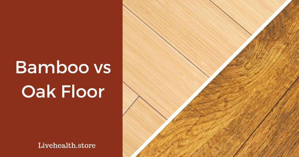 Bamboo vs hardwood Oak floors