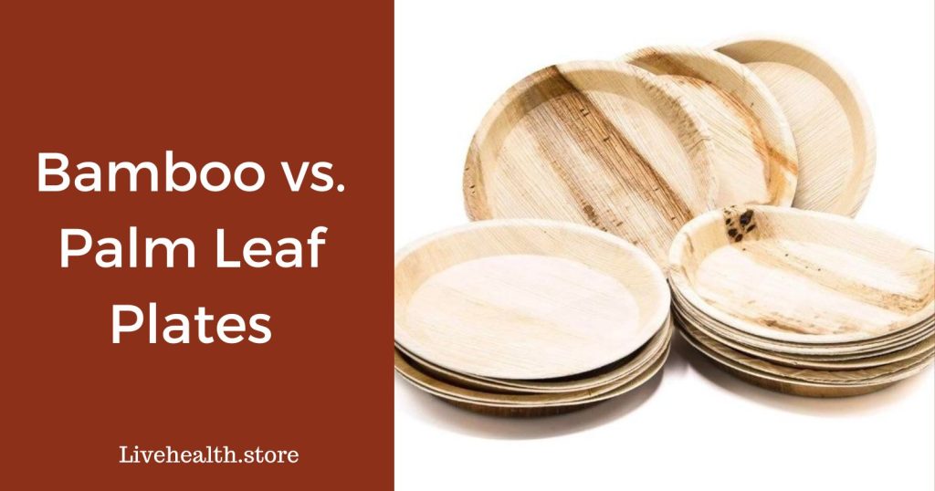 Bamboo vs palm leaf plates