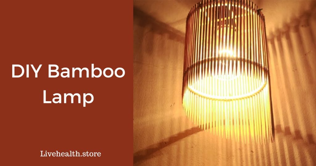 How to Make a Bamboo Lamp? Complete Process