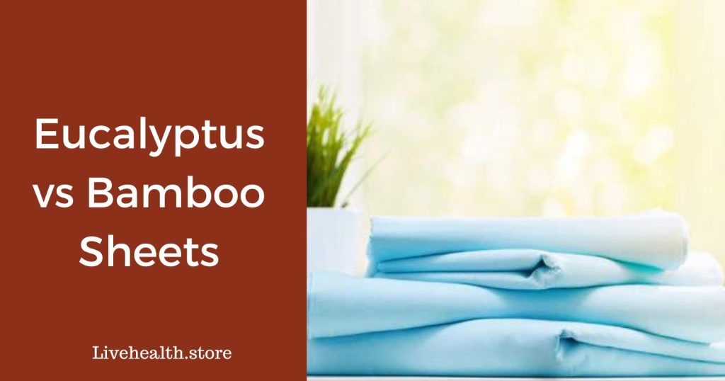 Bamboo vs. Eucalyptus Sheets: Which One is Good For You?